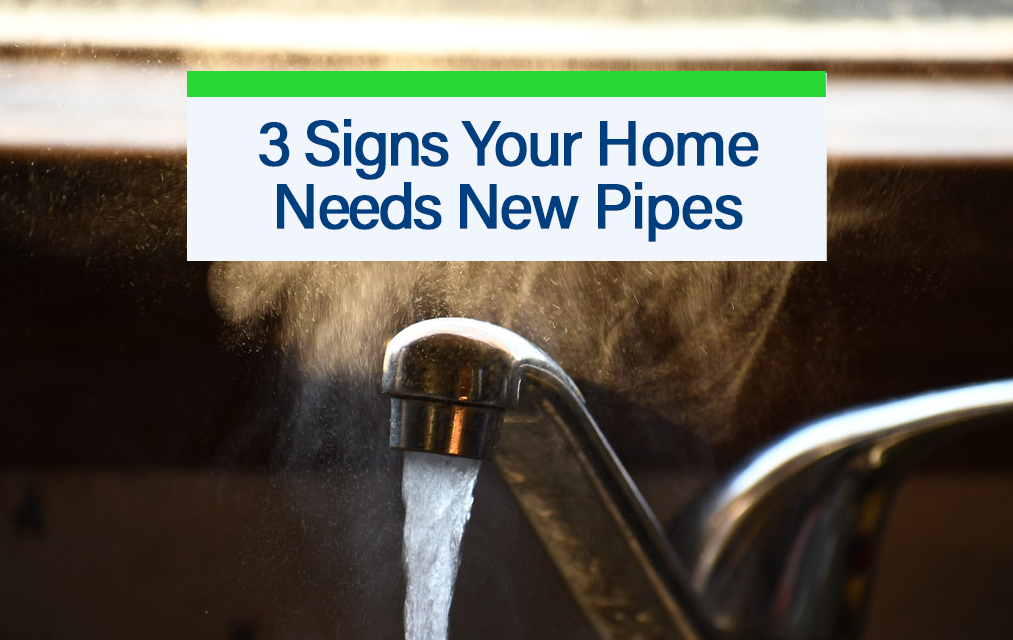 3 Signs Your Home Needs New Pipes