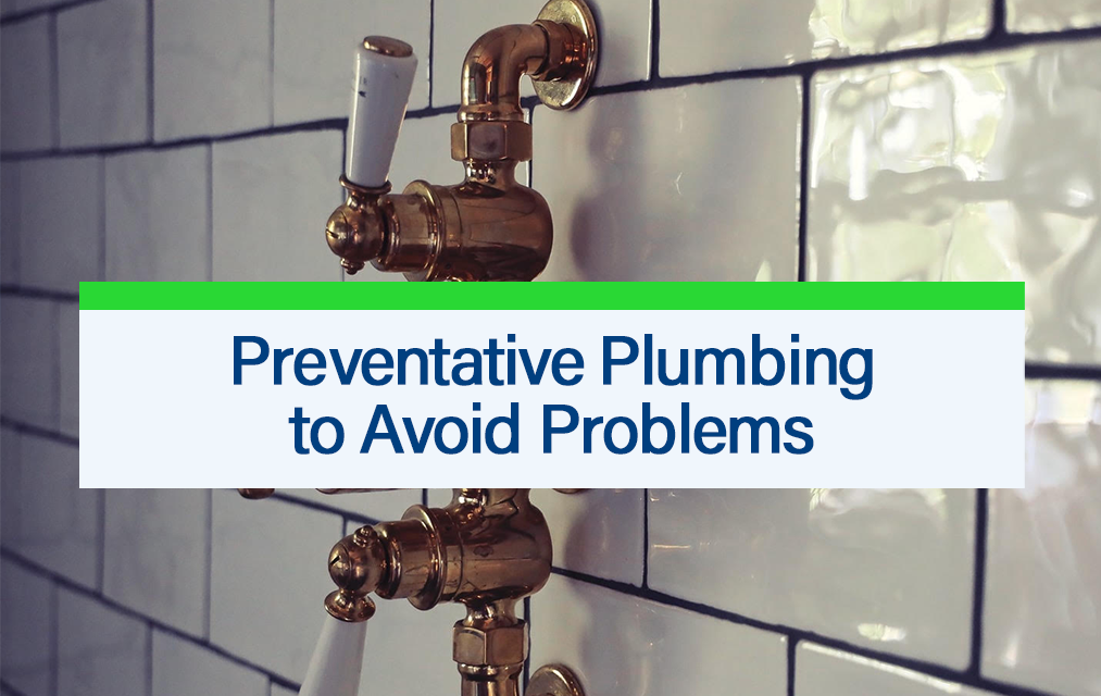 Preventative Plumbing to Avoid Problems